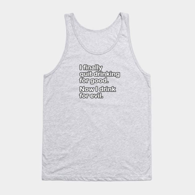 Funny Saying I quit drinking Funny Sayings Tank Top TeePublic